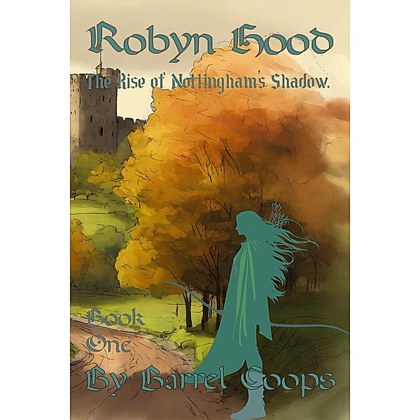 Robyn Hood: The Rise of Nottingham's Shadow. / Robyn Hood, Barrel Coops