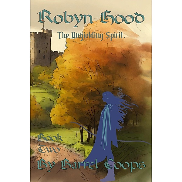 Robyn Hood: Unyielding Spirit. / Robyn Hood, Barrel Coops