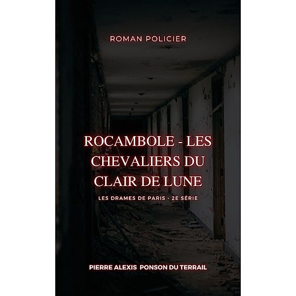 Rocambole - Les Chevaliers du Clair de Lune, Pierre Alexis Ponson Du Terrail