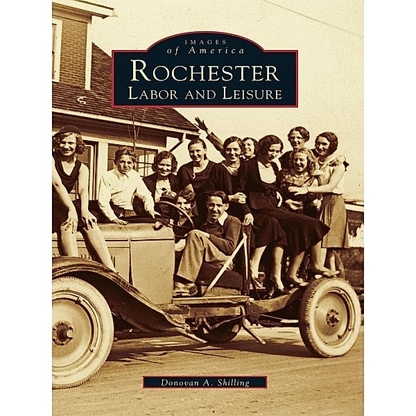 Rochester Labor and Leisure, Donovan A. Shilling