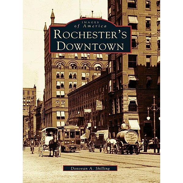 Rochester's Downtown, Donovan A. Shilling