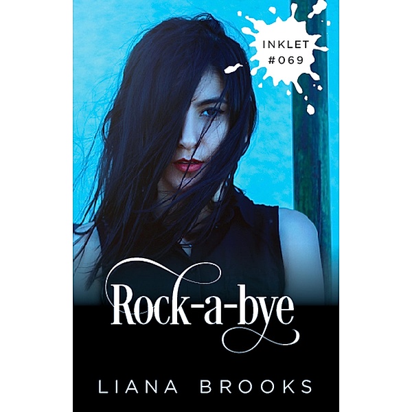 Rock-a-bye (Inklet, #69) / Inklet, Liana Brooks