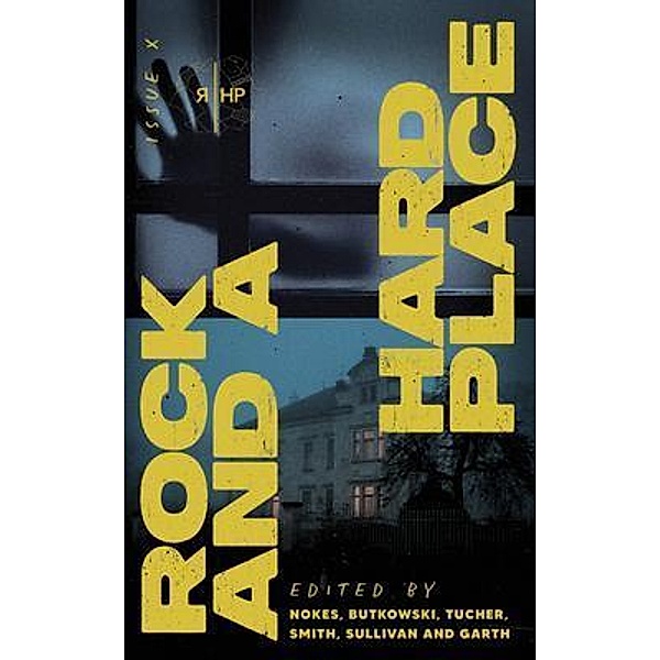 Rock and a Hard Place, Issue 10 / Rock & a Hard Place Press