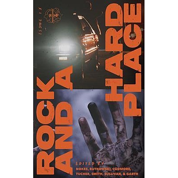 Rock and a Hard Place, Issue 9 / Rock and a Hard Place Press, LLC