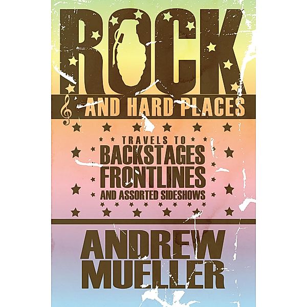 Rock and Hard Places, Andrew Mueller