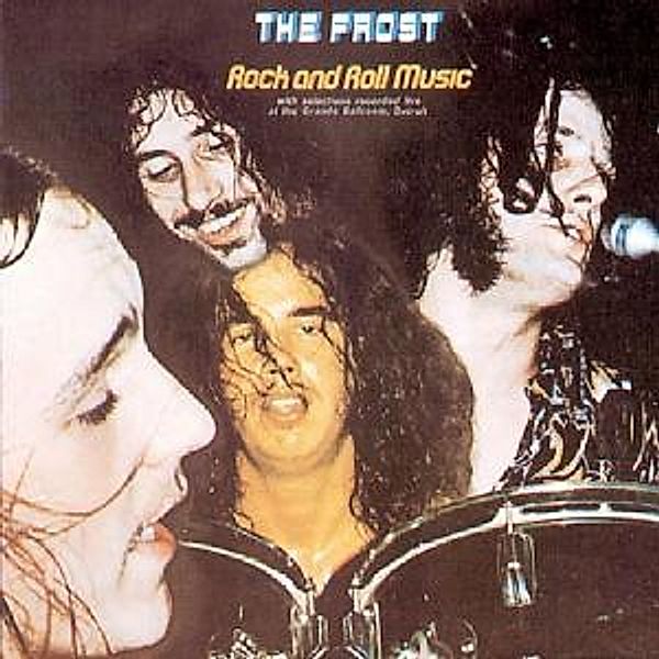Rock And Roll Music, The Frost