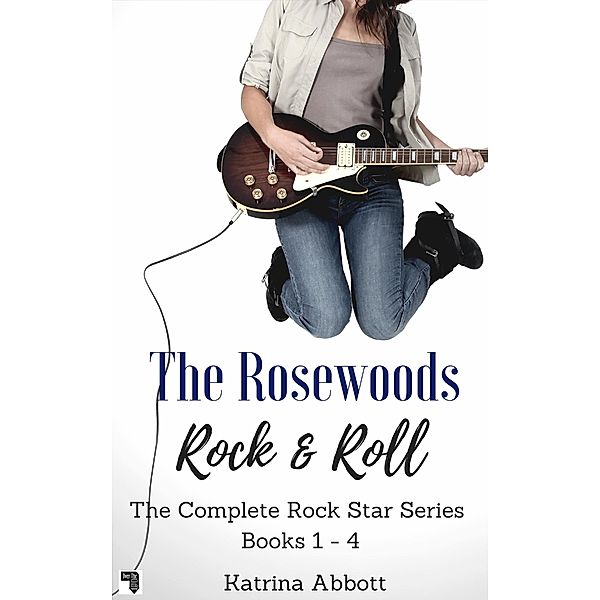 Rock and Roll - The Complete Rosewoods Rock Star Series (The Rosewoods Rock Star Series) / The Rosewoods Rock Star Series, Katrina Abbott