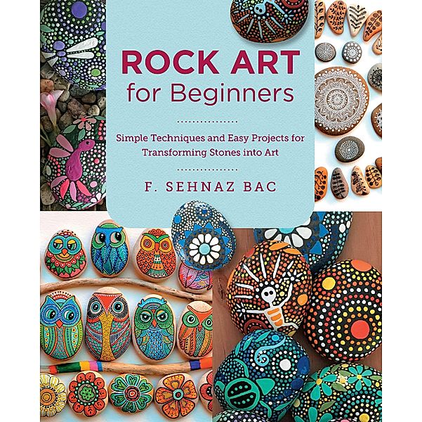 Rock Art for Beginners / New Shoe Press, F. Sehnaz Bac