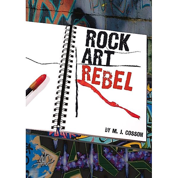 Rock Art Rebel / Raintree Publishers, M. J. Cosson