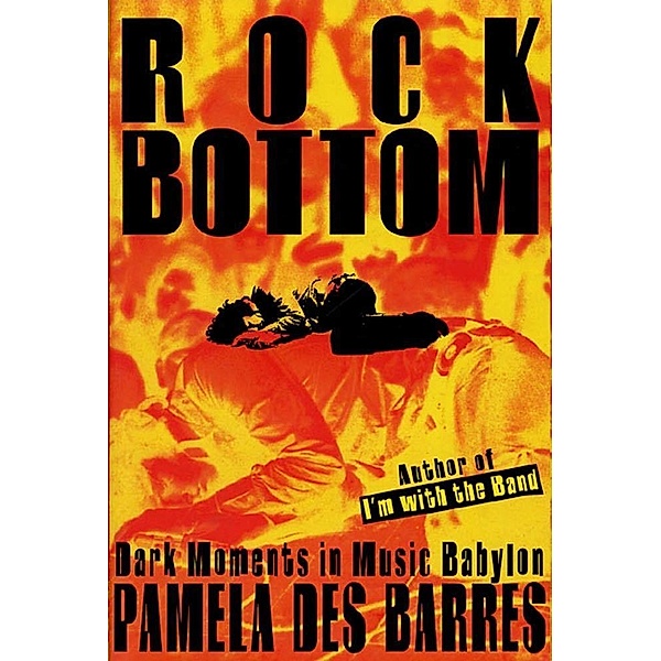 Rock Bottom, Pamela Des Barres