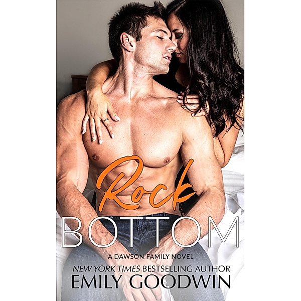 Rock Bottom (A Dawson Family Series, #6) / A Dawson Family Series, Emily Goodwin