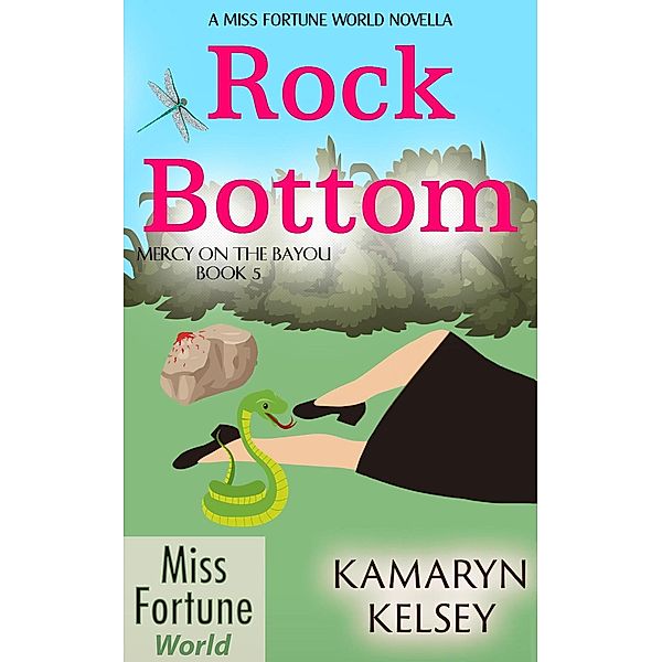 Rock Bottom (Mercy on the Bayou, #5) / Mercy on the Bayou, Kamaryn Kelsey