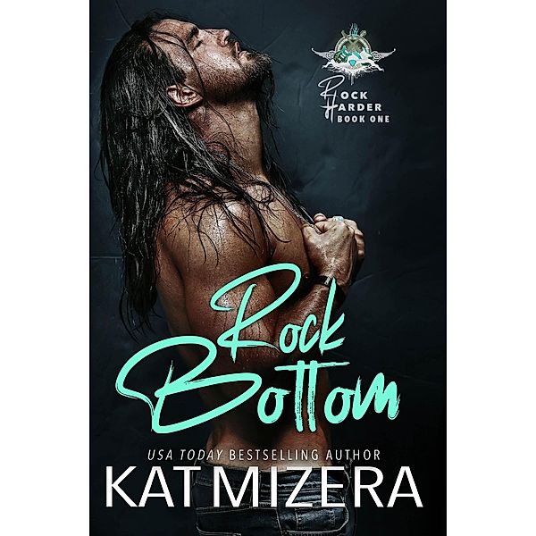 Rock Bottom (Rock Harder, #1) / Rock Harder, Kat Mizera