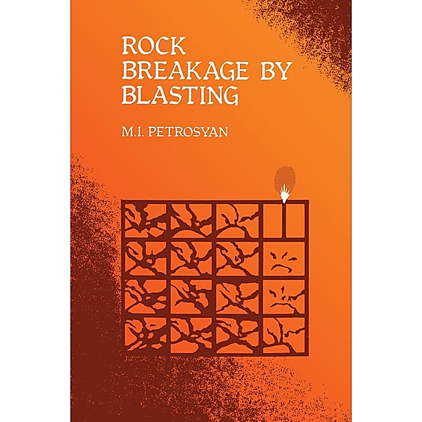 Rock Breakage by Blasting, M. I. Petrosyan