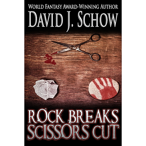 Rock Breaks Scissors Cut, David J Schow