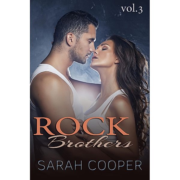 Rock Brothers, vol. 3 / Rock Brothers, Sarah Cooper