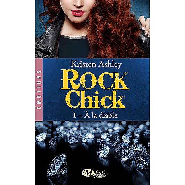 Rock Chick, T1 : À la diable / Rock Chick Bd.1, Kristen Ashley