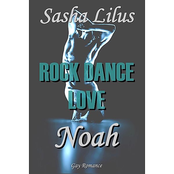 Rock Dance Love_2 - NOAH / Rock Dance Love Bd.2, Sasha Lilus