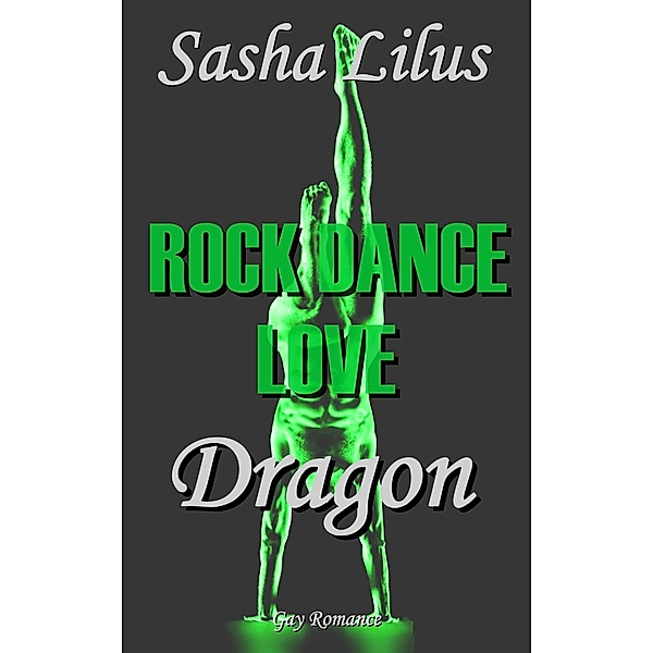 Rock Dance Love_3 - DRAGON / Rock Dance Love Bd.3, Sasha Lilus