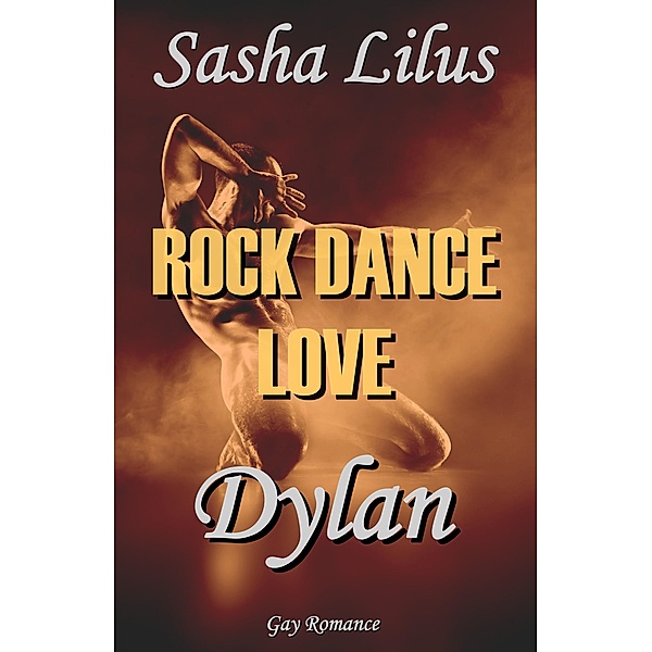 Rock Dance Love_4 - DYLAN / Rock Dance Love Bd.4, Sasha Lilus