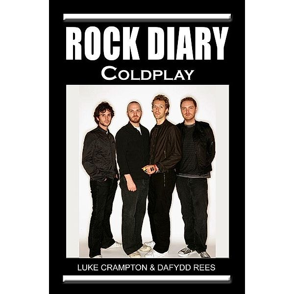 Rock Diary: Coldplay, Dafydd Rees