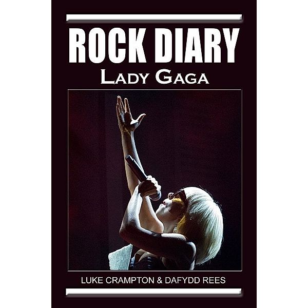Rock Diary: Lady Gaga, Dafydd Rees
