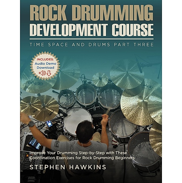 Rock Drumming Development (Time Space And Drums, #3) / Time Space And Drums, Stephen Hawkins
