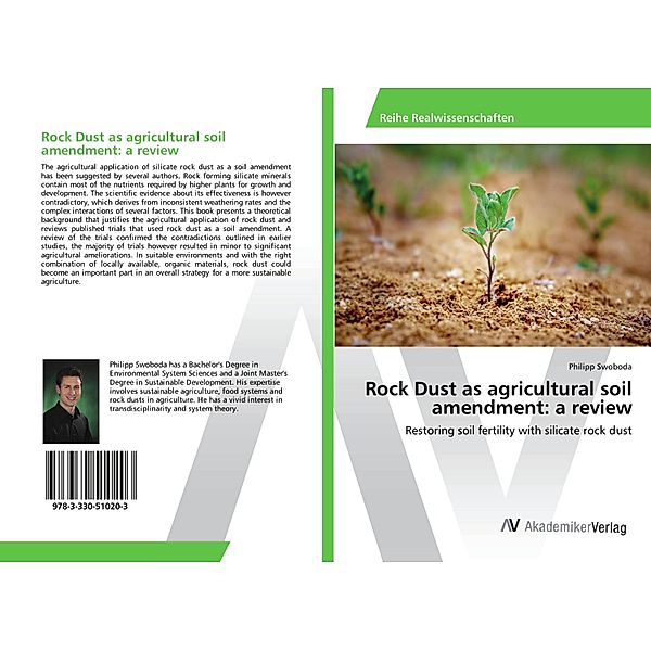 Rock Dust as agricultural soil amendment: a review, Philipp Swoboda
