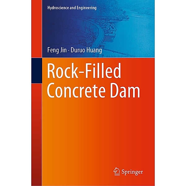 Rock-Filled Concrete Dam, Feng Jin, Duruo Huang