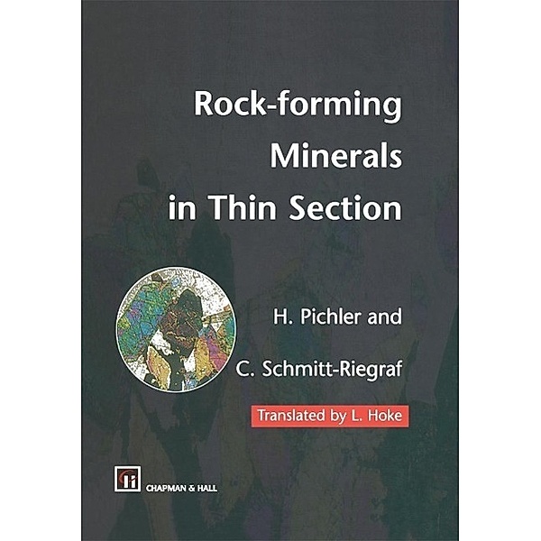 Rock-forming Minerals in Thin Section, Hans Pichler, Cornelia Schmitt-Riegraf
