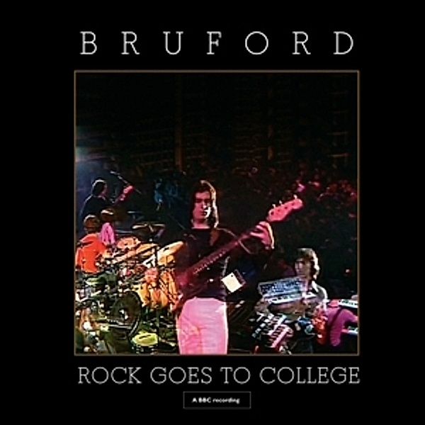 Rock Goes To College (Cd/Dvd Edition), Bill Bruford
