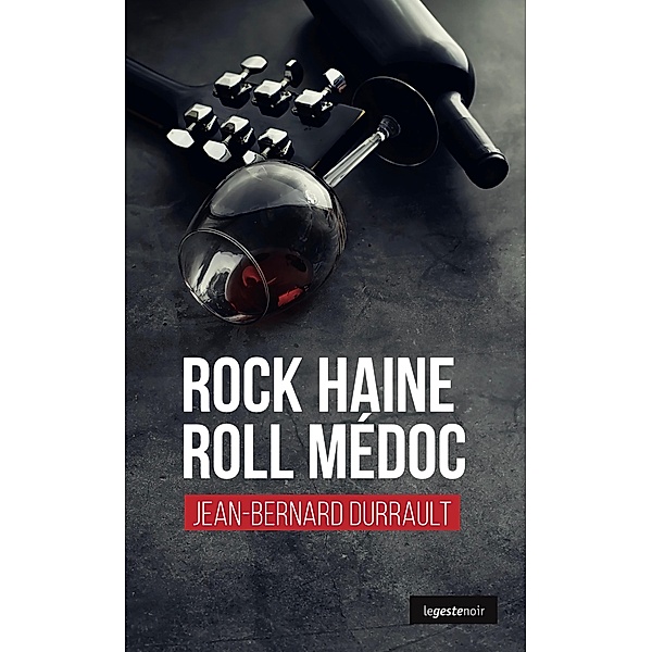 Rock Haine Roll Médoc, Jean-Bernard Durrault