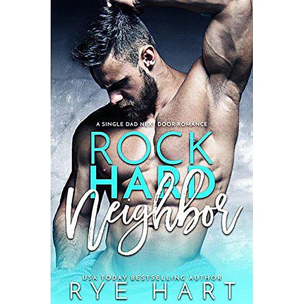 Rock Hard Neighbor, Rye Hart