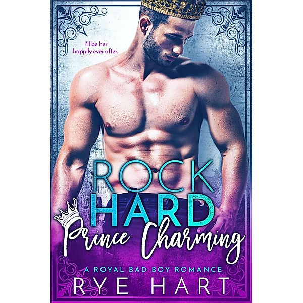 Rock Hard Prince Charming, Rye Hart