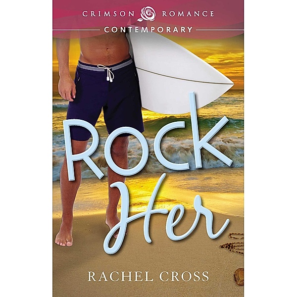 Rock Her, Rachel Cross