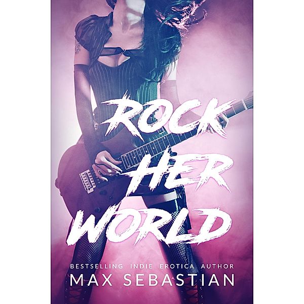 Rock Her World, Max Sebastian