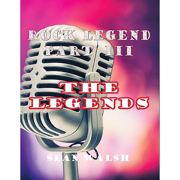 Rock Legend Part 3: The Legends, Sean Walsh