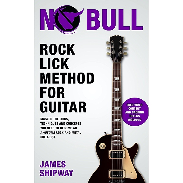 Rock Lick Method for Guitar, James Shipway