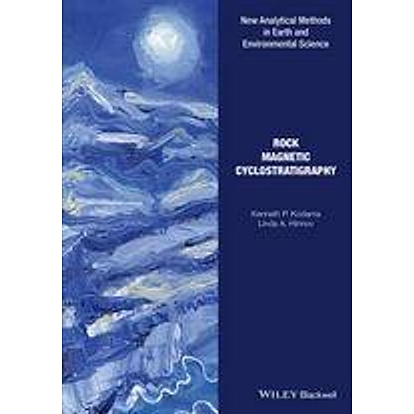 Rock Magnetic Cyclostratigraphy / Analytical Methods in Earth and Environmental Science, Kenneth P. Kodama, Linda A. Hinnov