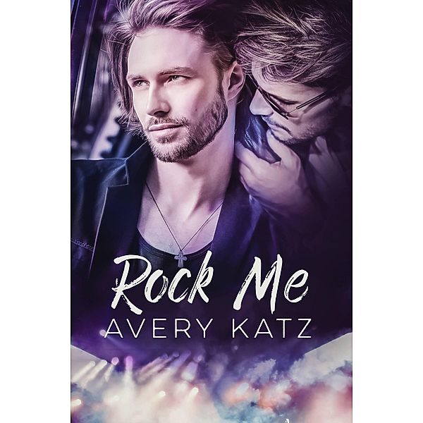 Rock Me, Avery Katz