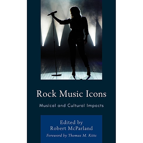 Rock Music Icons / For the Record: Lexington Studies in Rock and Popular Music