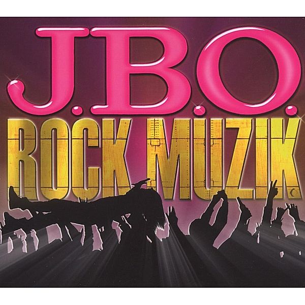 Rock Muzik, J.b.o.