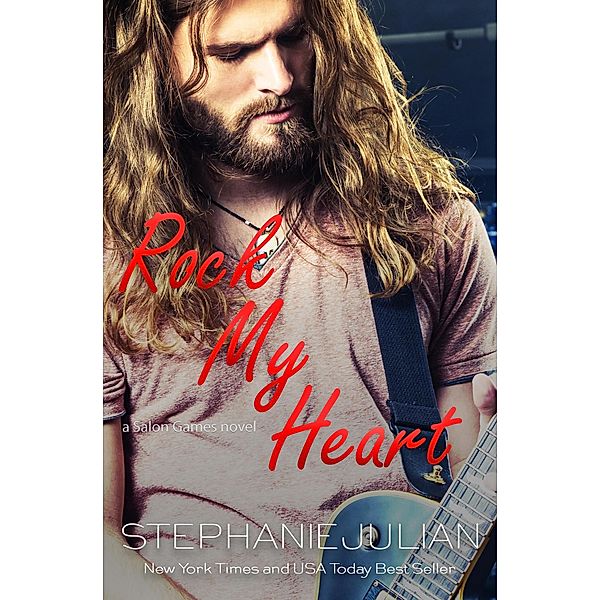 Rock My Heart (Salon Games, #5) / Salon Games, Stephanie Julian