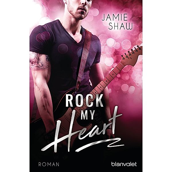 Rock my Heart / The last ones to know Bd.1, Jamie Shaw