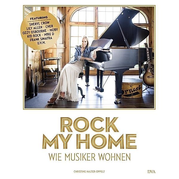 Rock my home: Wie Musiker wohnen, Christine M. Halter-Oppelt