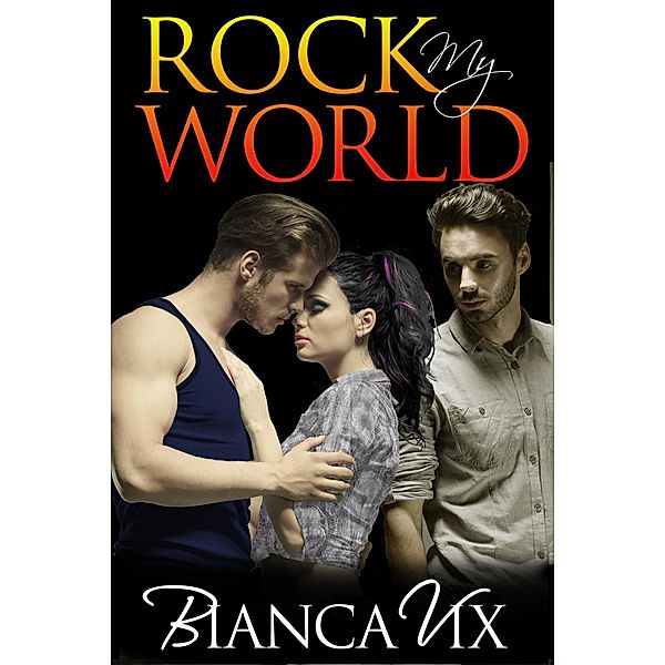 Rock My World / Chocolate Erotic Press, Bianca Vix