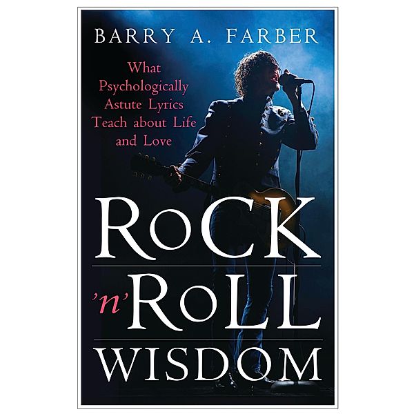 Rock 'n' Roll Wisdom, Barry A. Farber