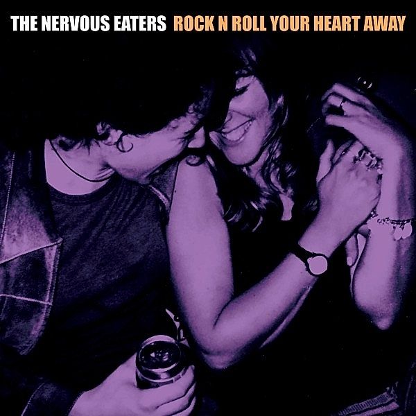 Rock N Roll Your Heart Away, Nervous Eaters