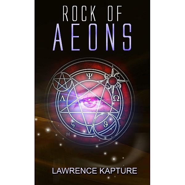 Rock of Aeons / Lawrence Kapture, Lawrence Kapture