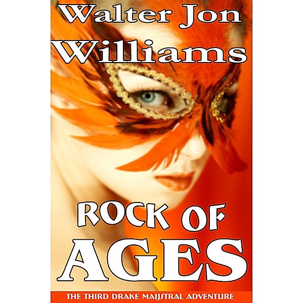 Rock of Ages (Maijstral 3), Walter Jon Williams